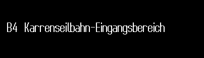 B4   Karrenseilbahn-Eingangsbereich